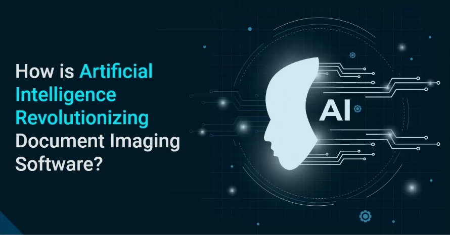 Artificial Intelligence Revolutionizing Document Imaging Software
