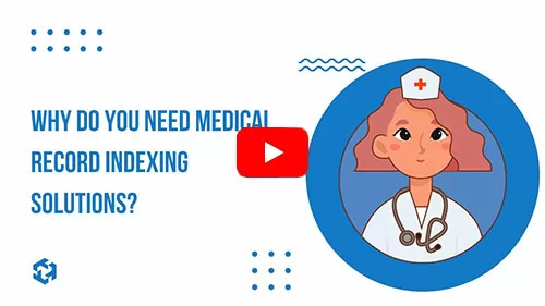Why do you need Medical Record Indexing Solutions?